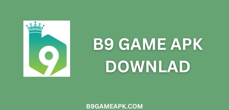 B9 GAME DOWNLOAD LATEST FOR ANDROID 